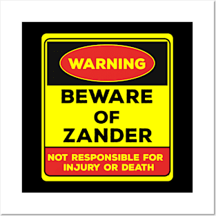 Beware Of Zander/Warning Beware Of Zander Not Responsible For Injury Or Death/gift for Zander Posters and Art